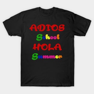 Adios School Hola Summer T-Shirt